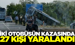 İki otobüsün çarpıştığı kazada 27 kişi yaralandı