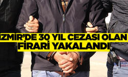 Kesinleşmiş 3O Yıl Cezası Olan Firari İzmir'de Yakalandı