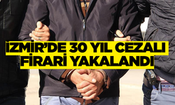 Kesinleşmiş 3O Yıl Cezası Olan Firari İzmir'de Yakalandı