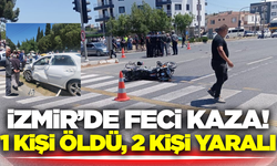 İzmir'de motosiklet kazası: 1 ölü, 2 yaralı