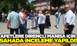 Manisa afetlere dirençli hale geliyor!