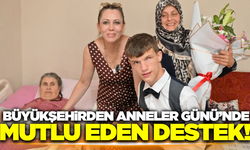 Manisa Büyükşehir'den Anneler Günü'nde anlamlı jest!