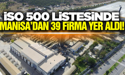 Manisa Sanayi Devleri Arasında: İSO İlk 500'de 39 Firma!