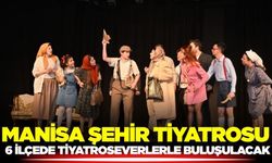 Manisa Şehir Tiyatrosu ilçelere yayılıyor