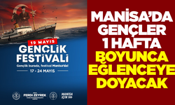 Manisa'da 1 hafta boyunca Gençlik Festivali coşkusu yaşanacak