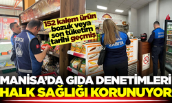 Manisa'da halk sağlığı denetimlerle korunuyor