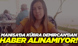 Manisa'da  Kayıp Kübra Demircan Aranıyor!