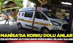 Cezaevindeki Kuyumcunun Dükkanına Silahlı Saldırı: Manisa'da Korku Dolu Anlar