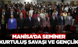 Manisa'da Kurtuluş Savaşı ve Gençlik" Semineri