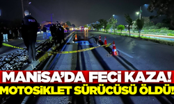 Manisa'da motosiklet kazası: 18 yaşındaki genç hayatını kaybetti!