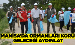 Manisa’da Ormanları Korumak İçin El Ele