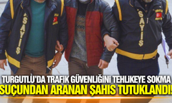 Turgutlu'da trafik güvenliğini tehlikeye soktu, yakalanarak cezaevine gönderildi