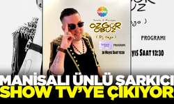 Manisalı Sanatçı Özgür Obuz, 30 Mayıs Show TV Ekranlarında!