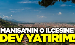 Manisa'nın o ilçesine 9,5 milyon TL'lik dev yatırım!