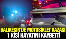 Balıkesir'de feci kaza: 1 ölü