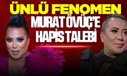 Fenomen Murat Övüç’e hapis talebi