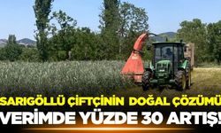 Sarıgöl'de üretiliyor: Verimde yüzde 30 artış