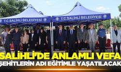 Salihli'de Şehitlerin adı eğitimle yaşatılacak
