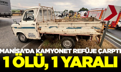 Salihli'de kamyonet refüje çarptı: 1 kişi öldü