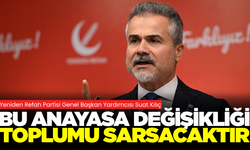 Suat Kılıç, anayasa değişikliğine katkı vermeyeceğiz dedi