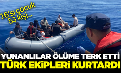 Türk Sahil Güvenlik ekipleri 53 kişiyi kurtardı