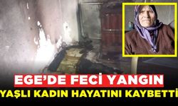 Ege'de feci yangın: Yaşlı kadın öldü