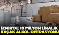 İzmir'de kaçak alkol operasyonu
