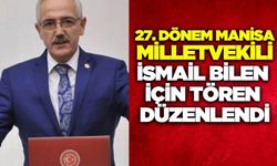 Eski Manisa Milletvekili Bilen için tören düzenlendi