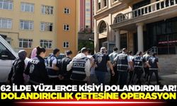 62 ilde dolandırıcılık; Milyon liralık vurgun