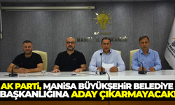Ak Parti Grubu, Manisa Büyükşehir'e aday çıkarmayacak!