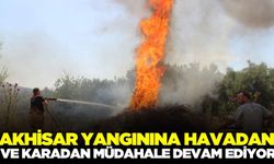 Akhisar'daki orman yangınıyla mücadele tam gaz devam ediyor