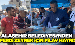 Alaşehir'de Ferdi Zeyrek için pilav hayrı!