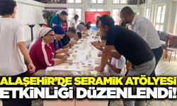 Alaşehir’de koruyucu aileler için seramik atölyesi etkinliği düzenlendi