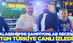 Alaşehir'de Şampiyonlar Gecesi heyecanı yaşandı