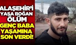 Alaşehir'i yasa boğan ölüm: 33 yaşındaki genç hayatına son verdi