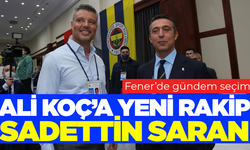 Ali Koç'a yeni rakip: Sadettin Saran