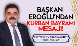 Başkan Eroğlu'ndan Kurban Bayramı Mesajı: "Birlik ve Beraberliğimiz Daim Olsun"
