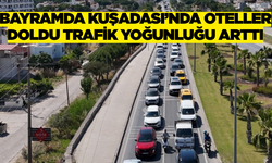 Bayram Tatilcileri Kuşadası’nda Trafik Yoğunluğuna Neden Oldu