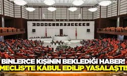 Binlerce kişinin beklediği düzenleme yasalaştı!