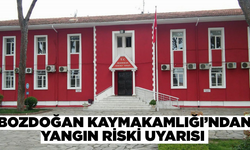 Bozdoğan Kaymakamlığı uyardı: "Küçük bir ihmal büyük felaketlere sebep olabilir"