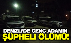 Denizli'de genç adam ölü bulundu!