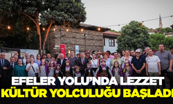 Kültürle Harmanlanan Tatlar Efeler Yolu’nda Buluştu
