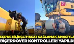 Ege'de kontroller devam ediyor: Sıra biçerdöverler de!
