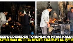 Egeli kardeşler kendilerine miras kalan mesleği yaşatıyorlar