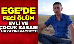 Ege'de feci ölüm: Genç adam hayatını kaybetti