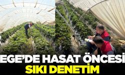 Ege'de hasat öncesi denetim