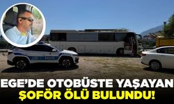 Ege'de şüpheli ölüm: Şoför ölü bulundu