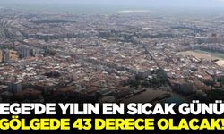 Ege'de yılın en sıcak günü