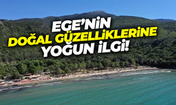 Ege'nin doğal güzellikleri, tatilcilerin akınına uğradı!