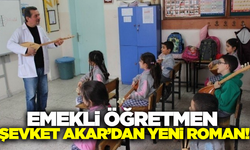 Emekli öğretmen Şevket Akar’dan yeni roman